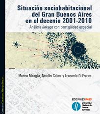 Situación sociohabitacional del Gran Buenos Aires en el decenio 2001-2010. Análisis linkage con contigüidad espacial